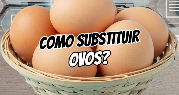 Ficou sem ovos Conheça os 7 Substitutos Infalíveis que Vão Salvar as Suas Receitas