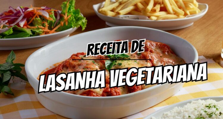 RECEITAS VEGETARIANAS lasanha vegetariana